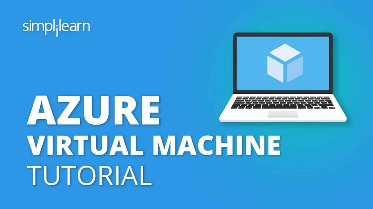 Azure Virtual Machine Tutorial | Creating A Virtual Machine In Azure | Azure Training | Simplilearn