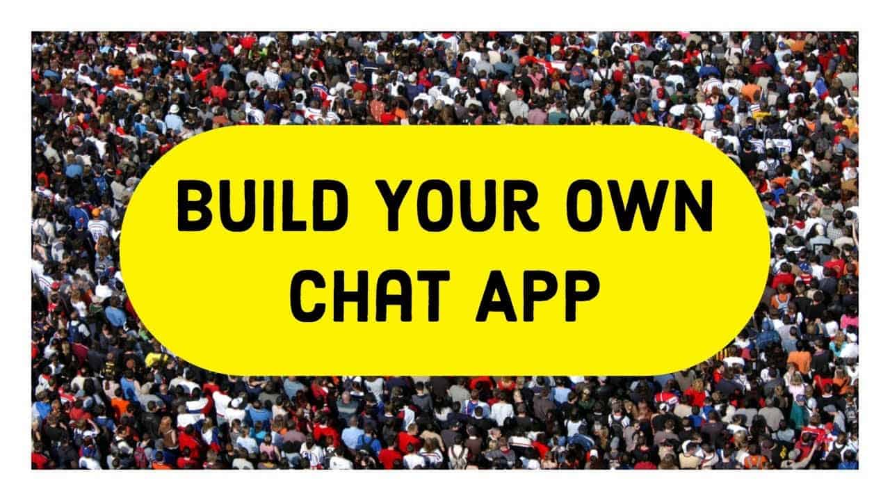 Build Your Own Chat App