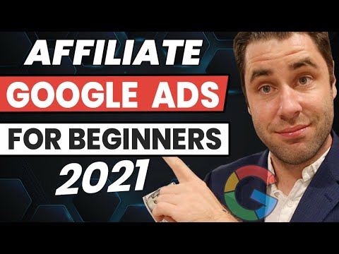 Google Ads Tutorial: How To Create Affiliate Marketing Google Ads For Beginners 2021