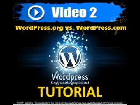 Wordpress Tutorial - Mastering Wordpress in under 60 minutes WordPress.org vs. WordPress.com
