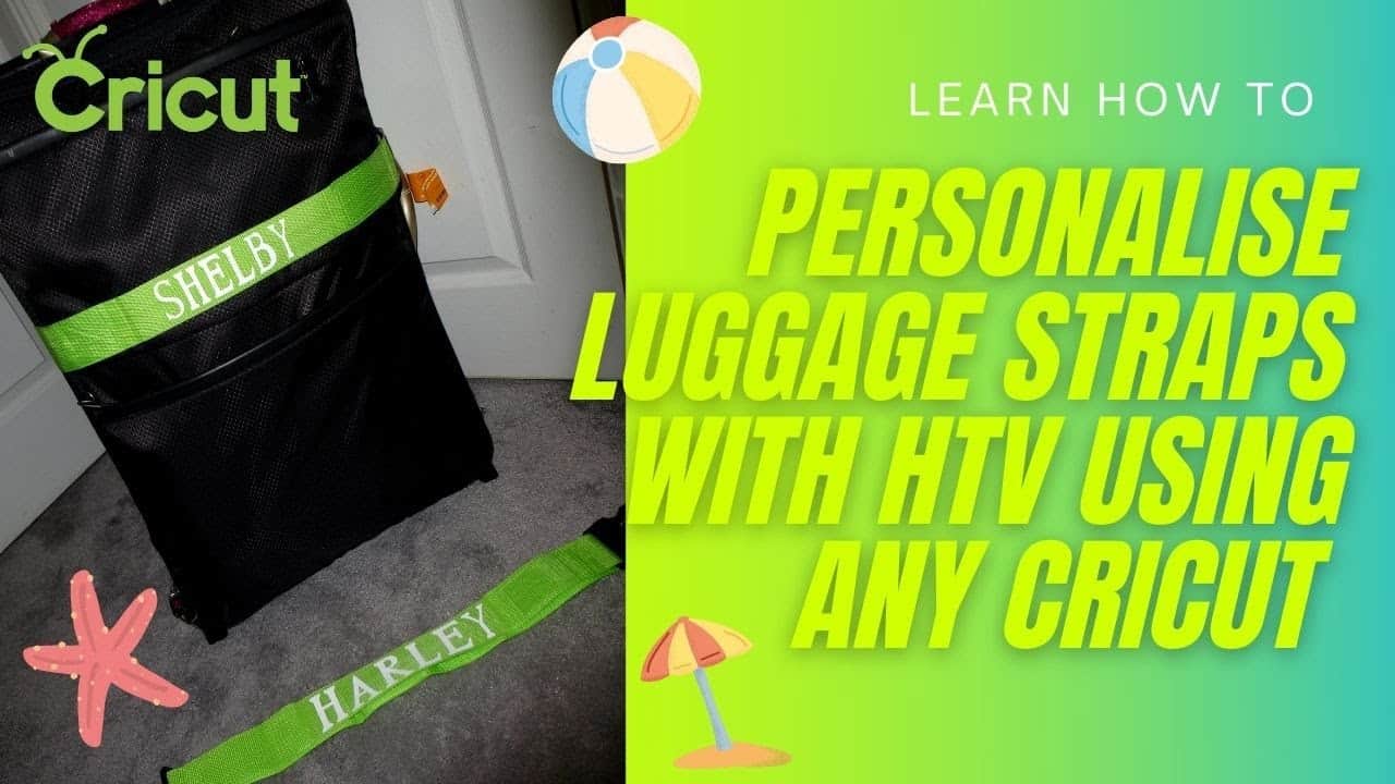 HOW TO: Make Your Own Personalised Luggage Straps With HTV - Easy to Follow Tutorial