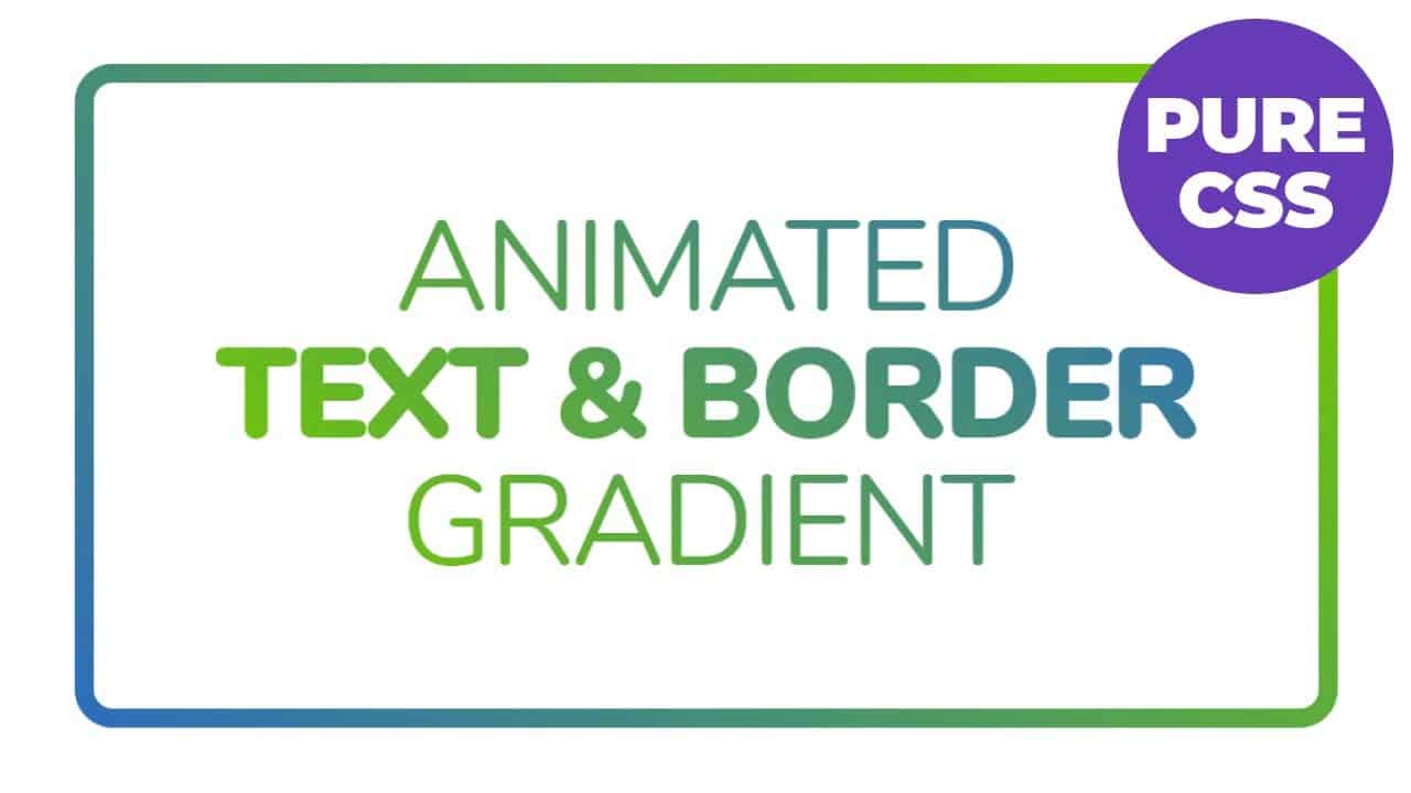 Pure CSS Animated Text & Border Box Gradient Effect