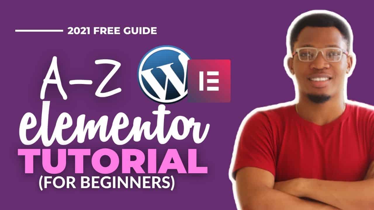 Elementor Complete Tutorial 2021 | Build a Full Website with Elementor [Step By Step Guide]