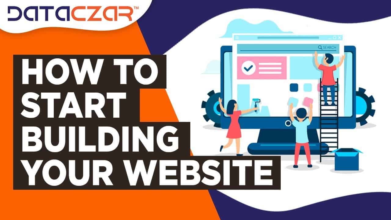 How to Start Building Your Website |  Updated June  8, 2021