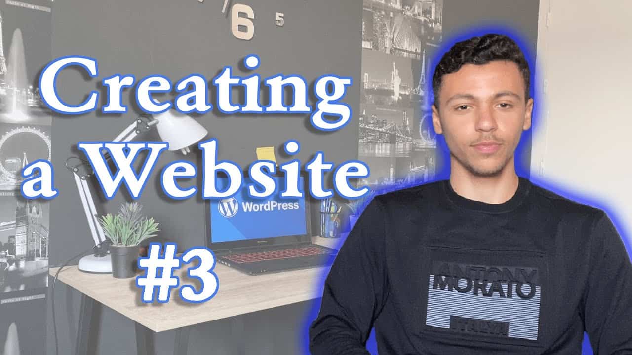 WORDPRESS TUTORIAL #3: CREATE A WEBSITE