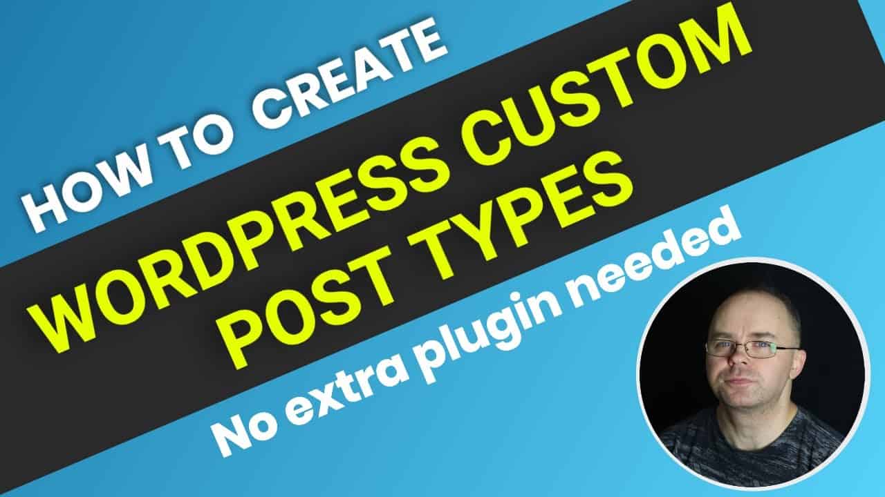 How to Create Custom Post Type in Wordpress Without a Plugin Within Couple of Minutes?