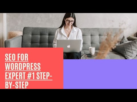 Seo For Wordpress Expert #1 Step-By-Step Seo Blueprint - Advanced Step-By-Step Seo Tutorial