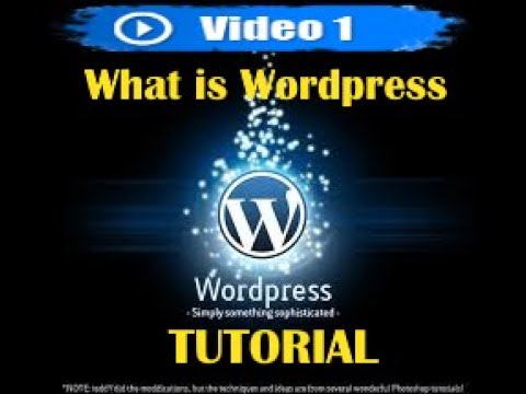 Wordpress tutorial -Mastering Wordpress in under 60 minutes - What is wordpress?