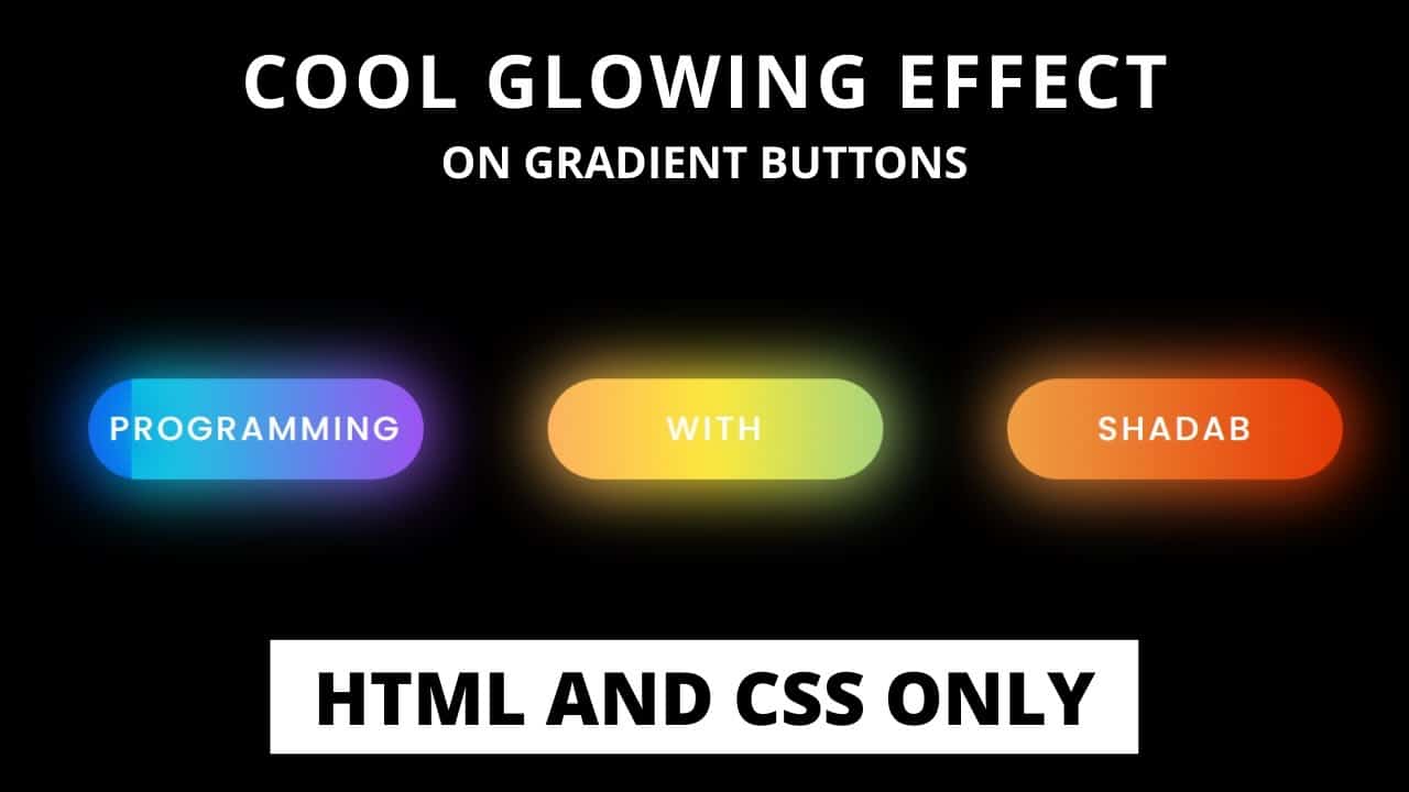 Cool Glowing Effect on Buttons using HTML & CSS | Programming with Shadab