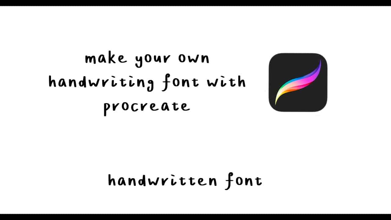 Make Your Own Handwriting Font in Procreate & Calligraphr