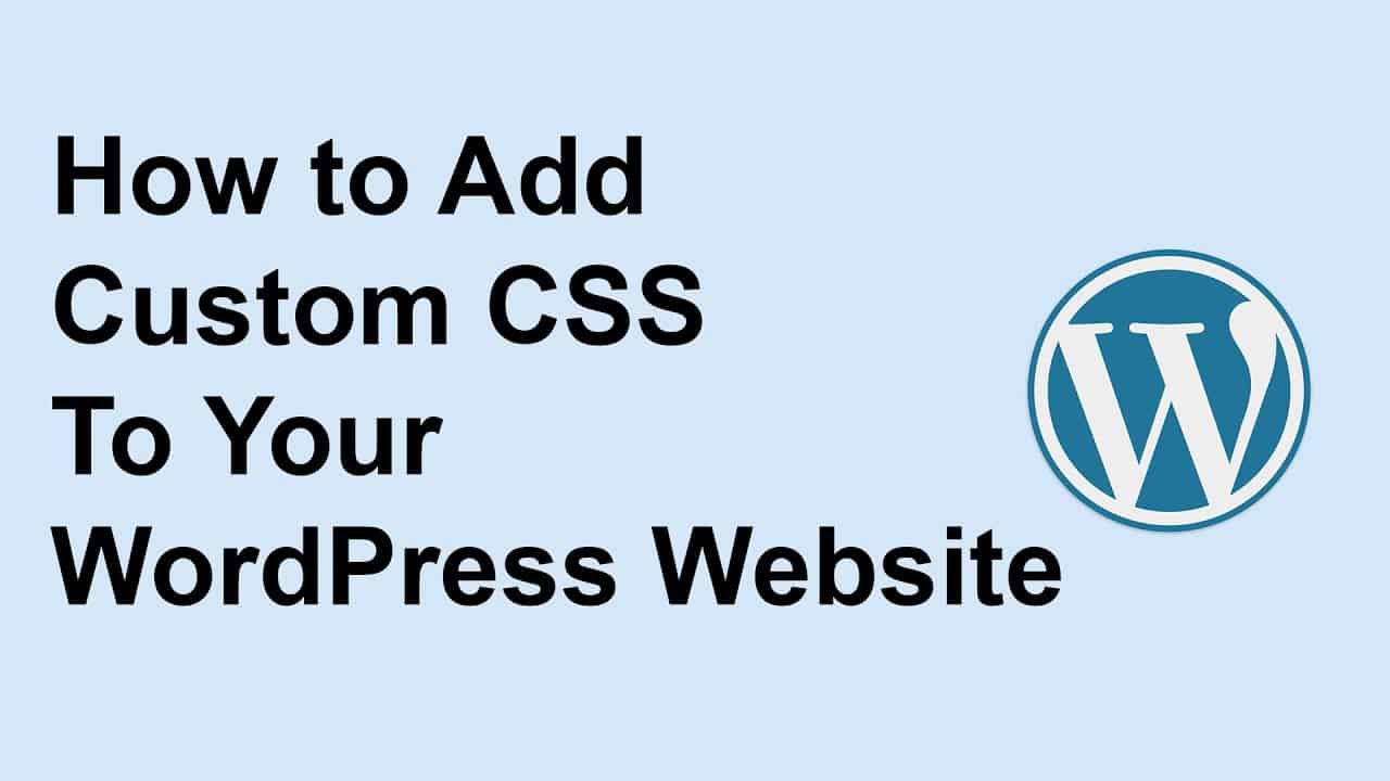 How to Add Custom CSS to your WordPress Website