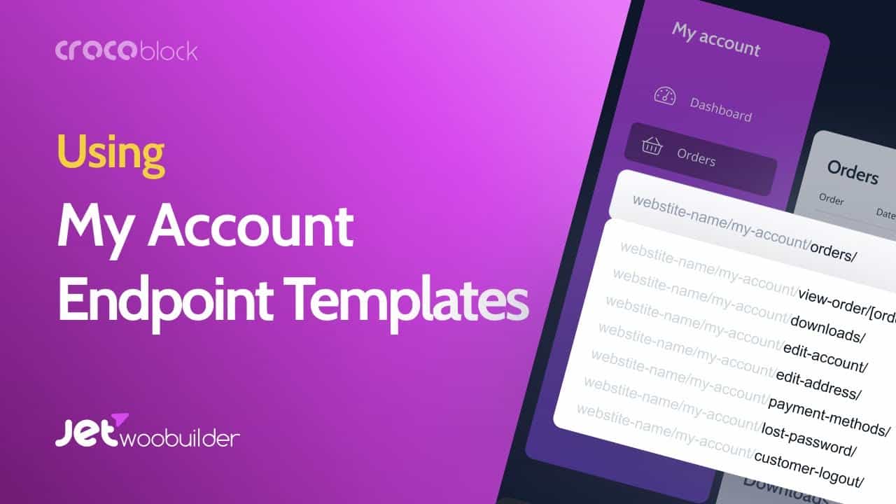How to Use WooCommerce My Account Endpoint Templates | JetWooBuilder