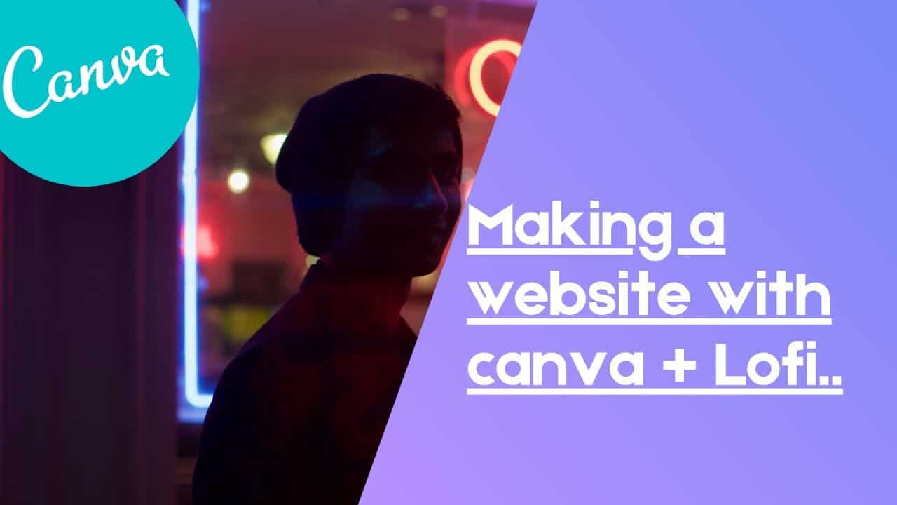 WATCH ME CREATE A WEBSITE WITH CANVA + LOFI
