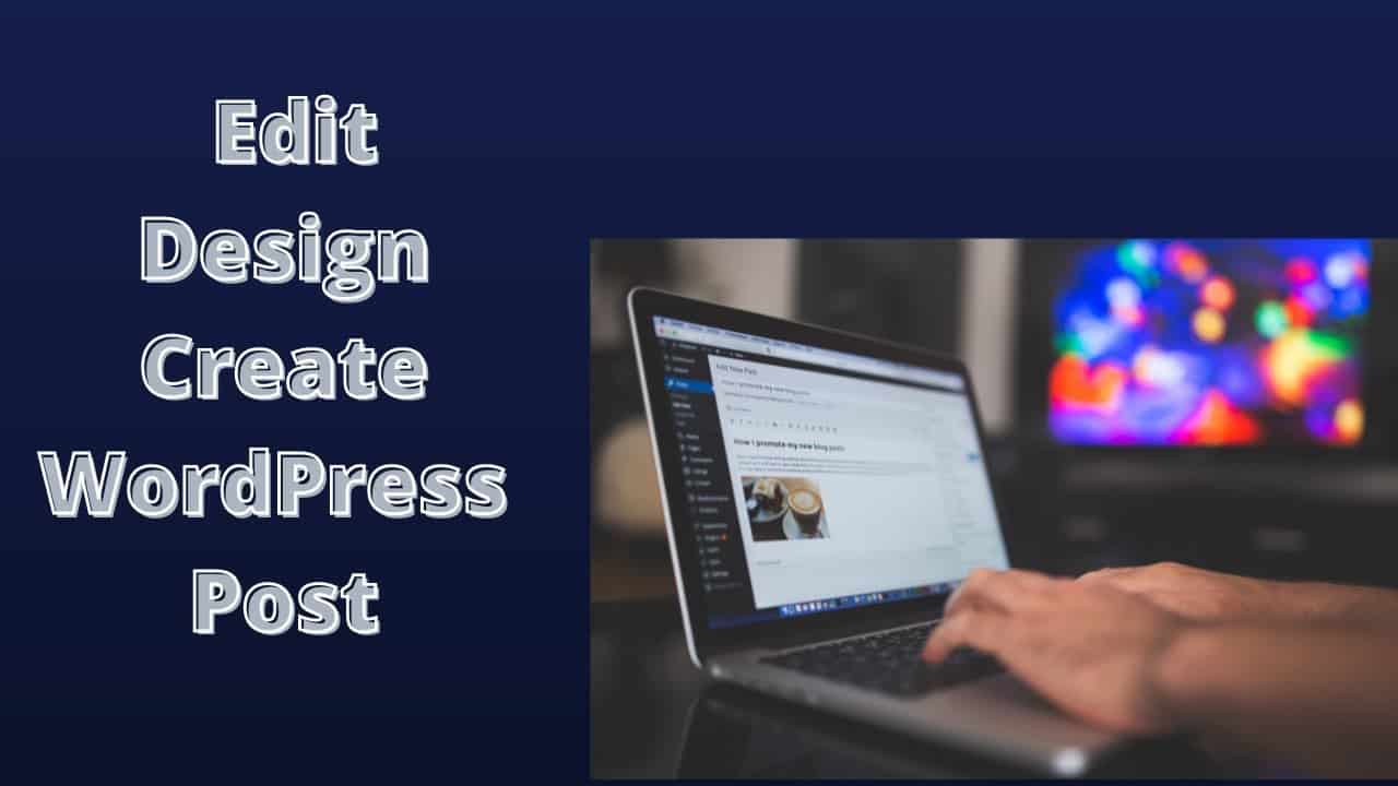 A short tutorial to WordPress Editor || How to edit a post