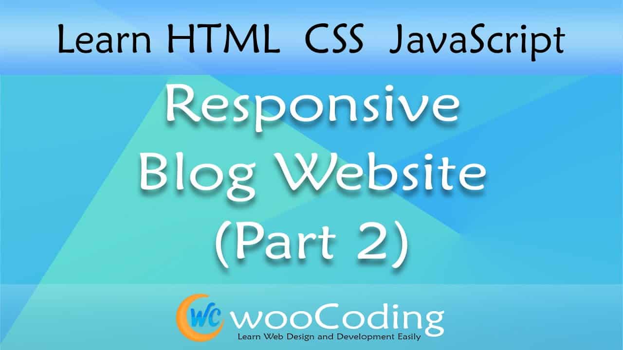 Responsive blog website using HTML CSS & JavaScript  (part - 2) | wooCoding