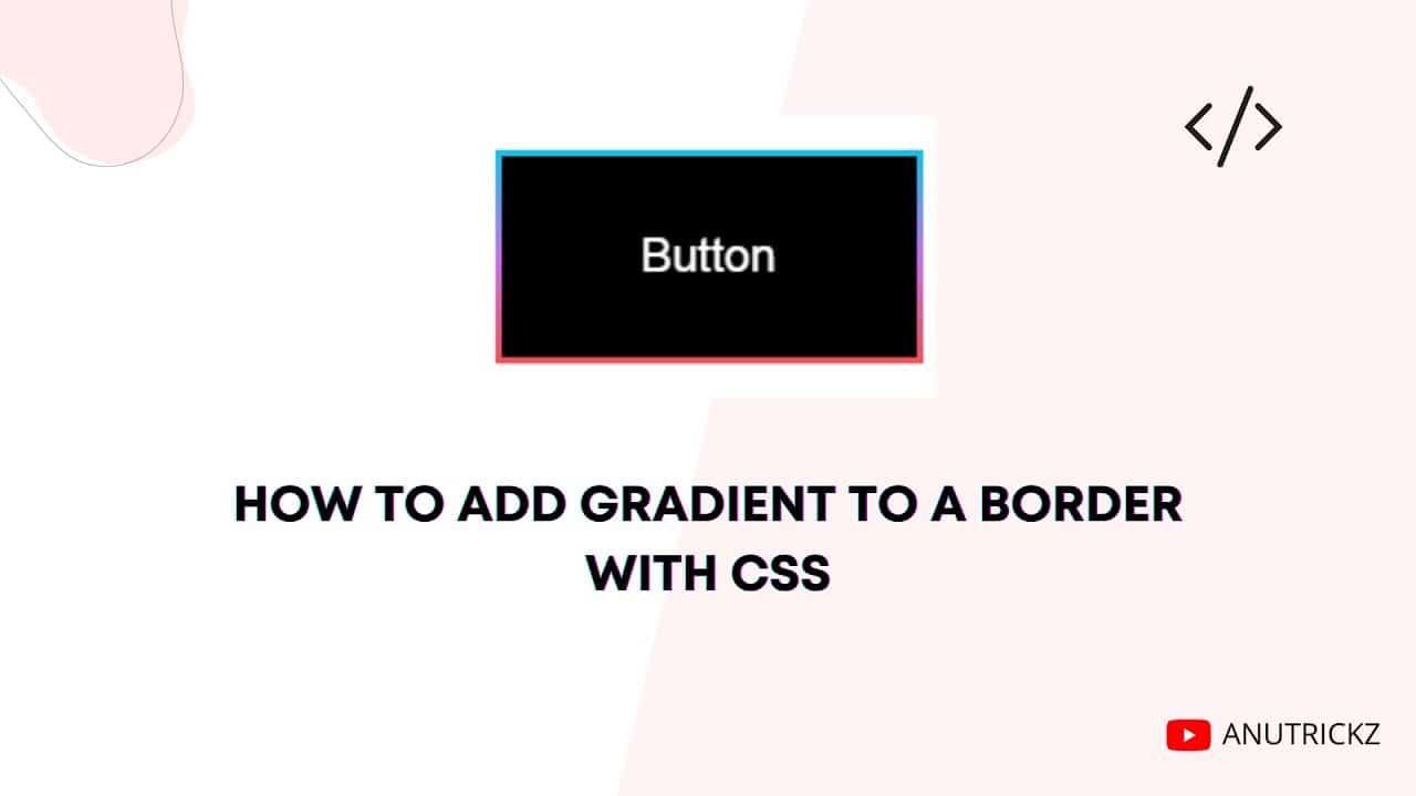 How to add a gradient to a border with CSS | gradient border