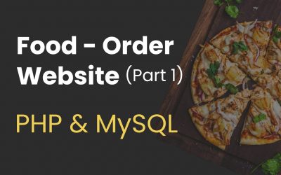 Do It Yourself – Tutorials – 1. Food Order Website with PHP and MySQL (Start Project and Create Database)