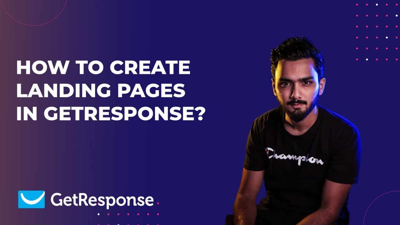 How to create Landing Pages in GetResponse | Detailed walkthrough