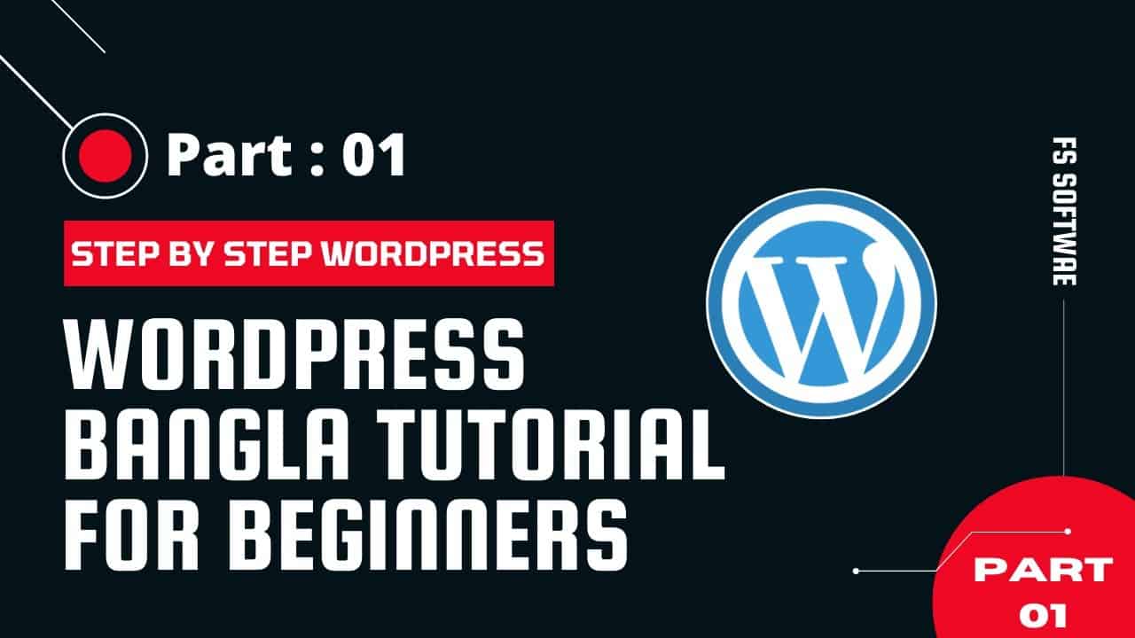 WordPress Bangla Tutorial For Beginners | Step by Step WordPress 2021 Part 01 | FS Software