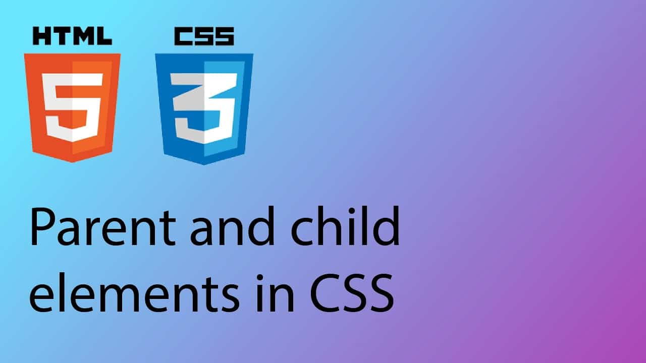 HTML & CSS 2020 Tutorial 24 - Parent and child elements