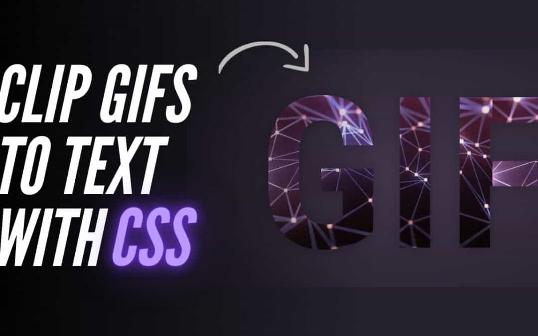 How To Clip GIFs To Text With CSS (Quick Tutorial)