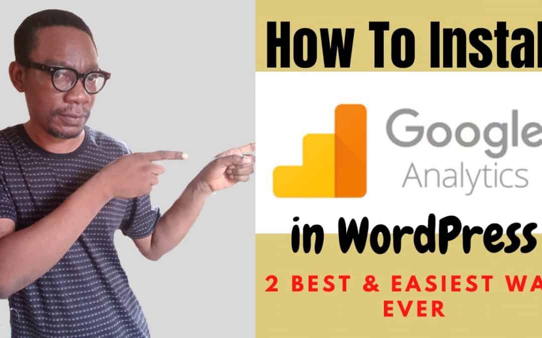 WordPress For Beginners – How to Install Google Analytics in WordPress for Beginners