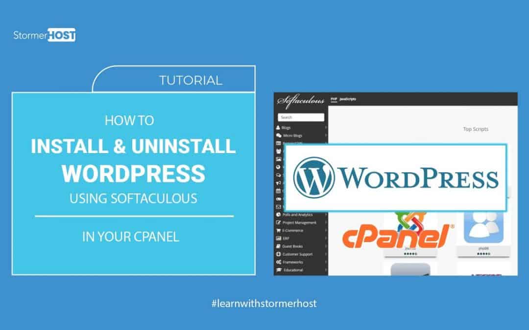 WordPress For Beginners – How to Install/Uninstall WordPress in your cPanel using Softaculous App Installer – StormerHost.com