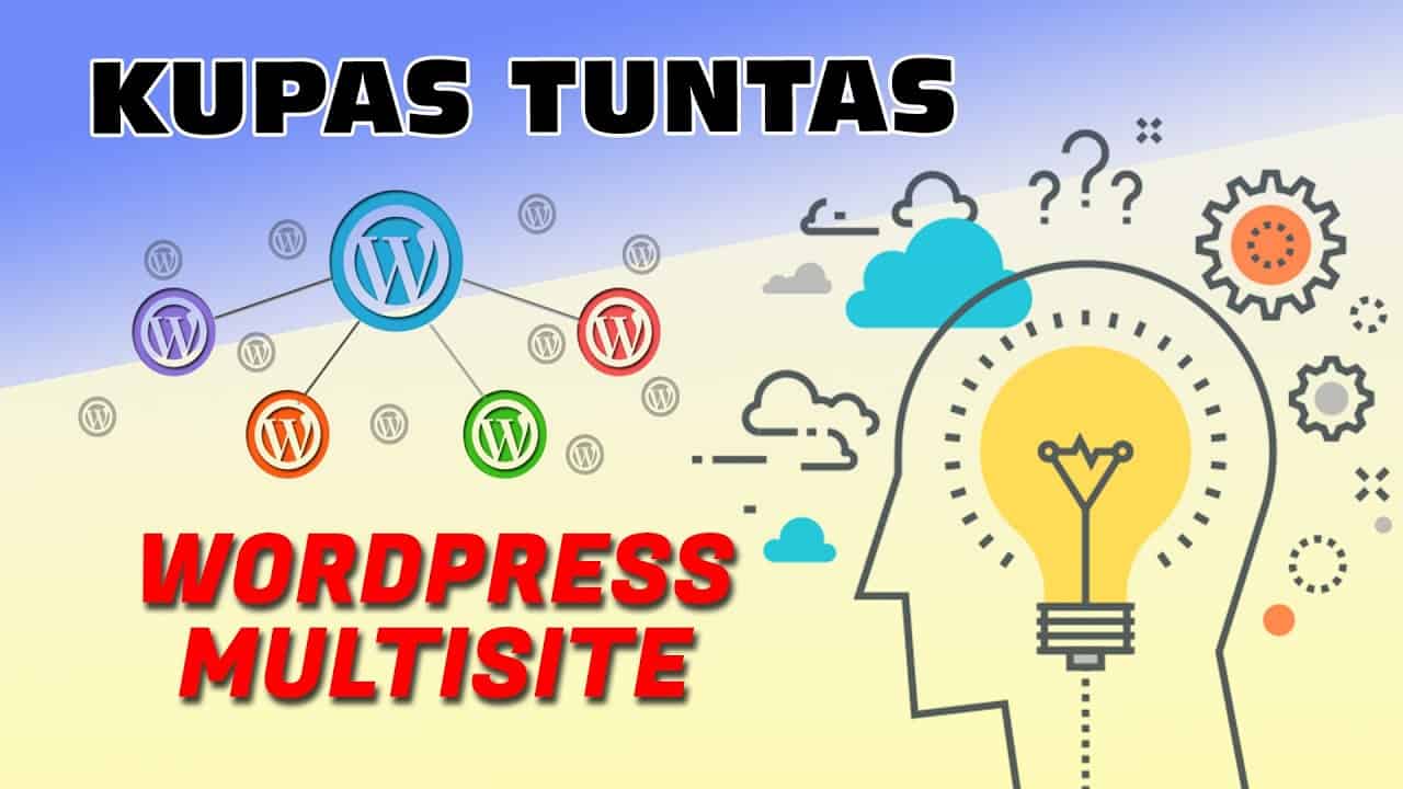 Tutorial 101 Worpress Multisite (KUPAS TUNTAS) !!! - Mastery with Iqbal