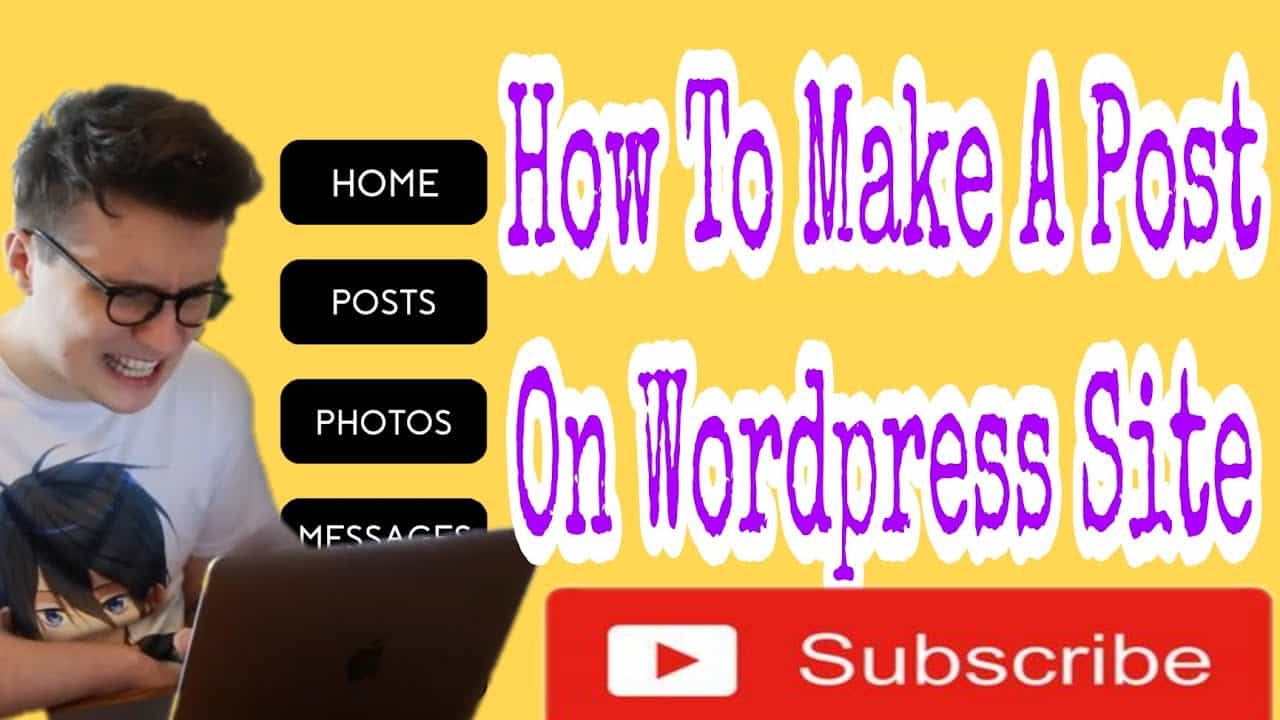 Wordpress tutorial: How To Make A Post On Wordpress Site