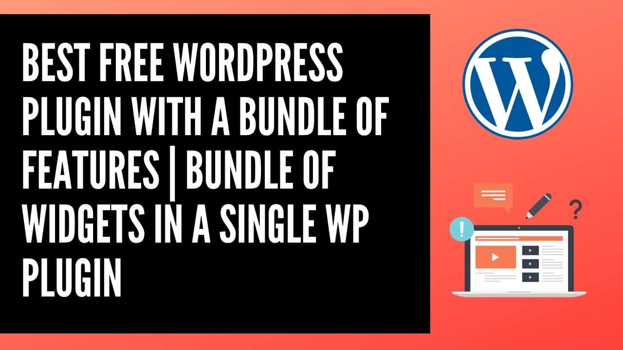 Best Free Wordpress plugin with a bundle of features | Bundle of widgets in a single wp plugin
