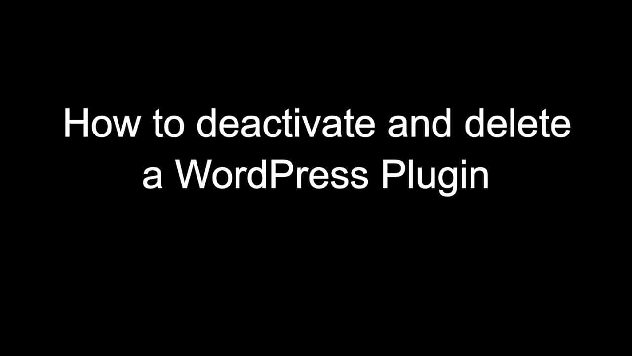 How to deactivate and delete a WordPress plugin