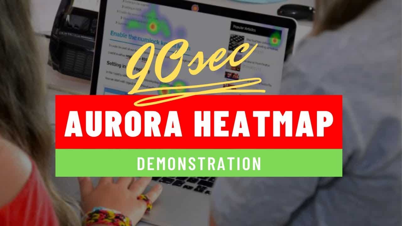 Installed in 15 seconds, free WordPress plugin Aurora Heatmap 90 second demo