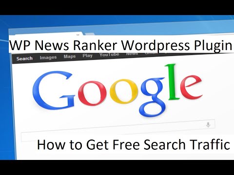 WP News Ranker Wordpress Plugin - How to Get Free Search Traffic