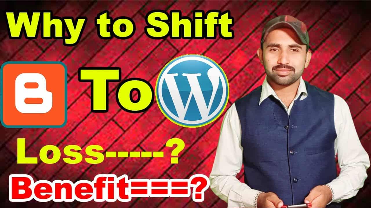 why to shift blogger to wordpress full detail | loss and benefit ?