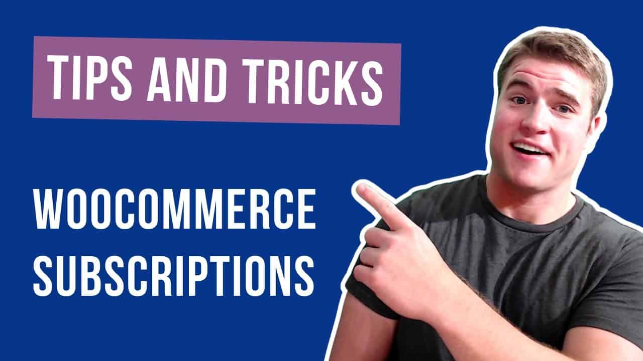 18 Tips & Tricks for using WooCommerce Subscriptions!