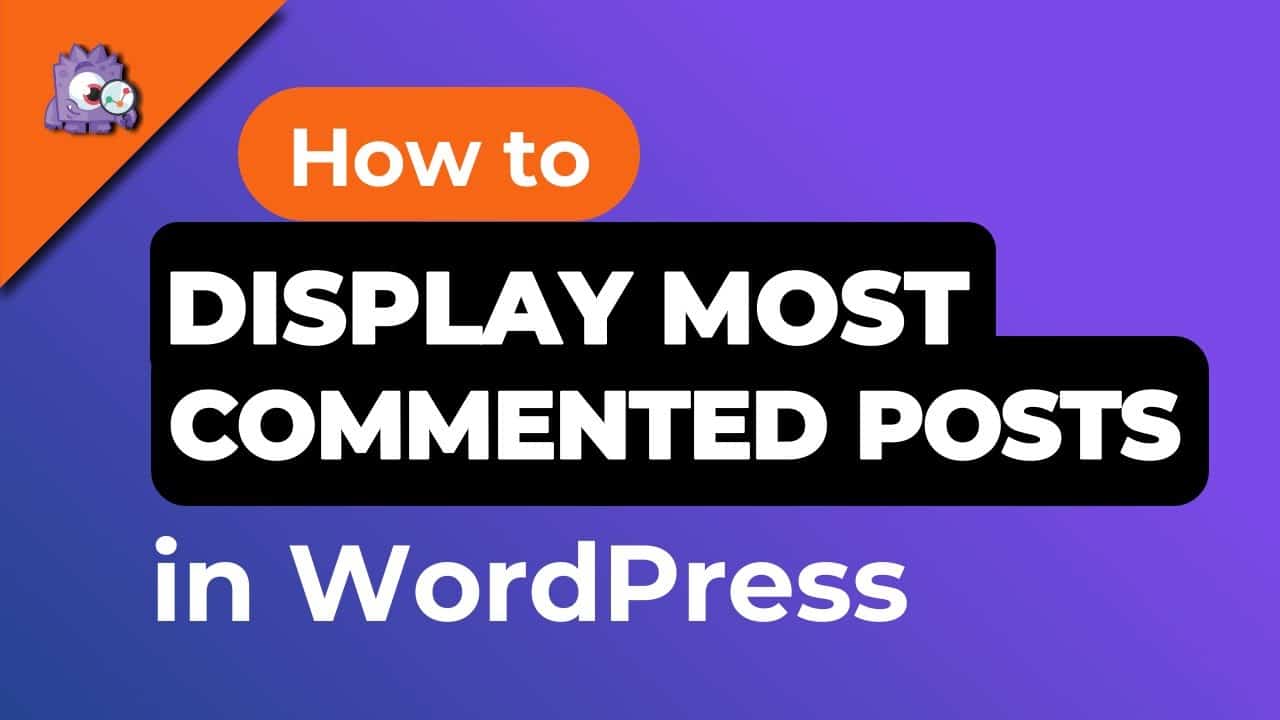 How to Display Most Commented Posts in WordPress (2 Ways)