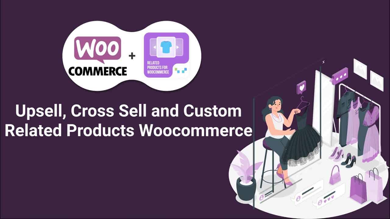 Upsells, Cross-sells and Custom Related Product free Plugin for Woocommerce Business scaling