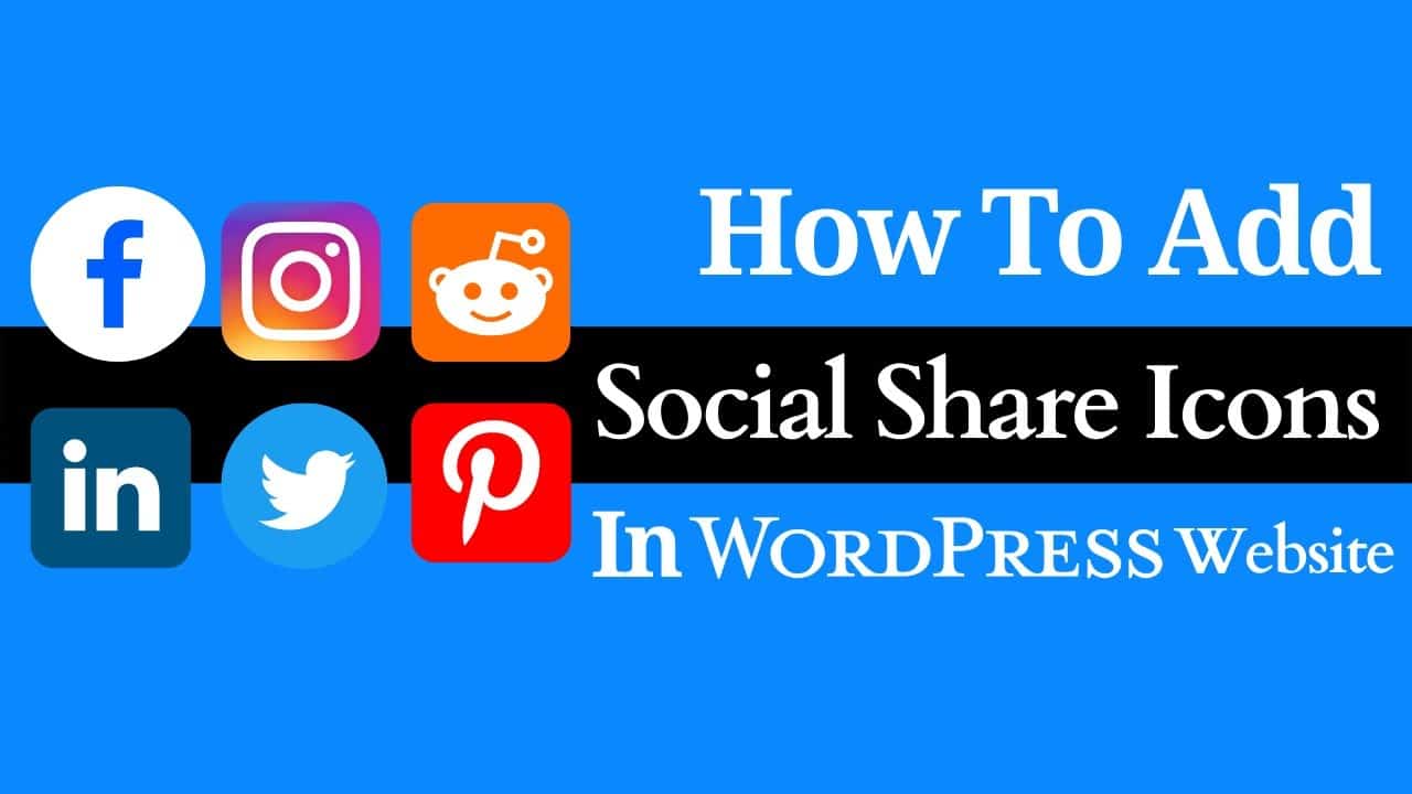 How To Add Social Share Icons In WordPress Website
