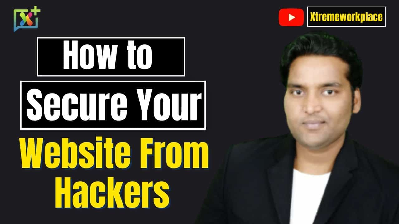 How to Secure Your Website From Hackers in 2 MIN (WordPress Website Security) || #XtremeWorkplace