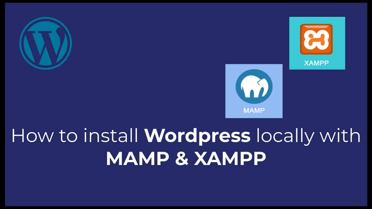 How to install Wordpress locally with MAMP & XAMPP within 10 minutes - Free with support of tools