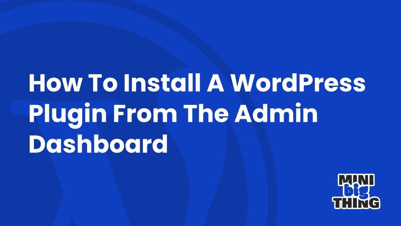 How to install a WordPress plugin from the admin dashboard