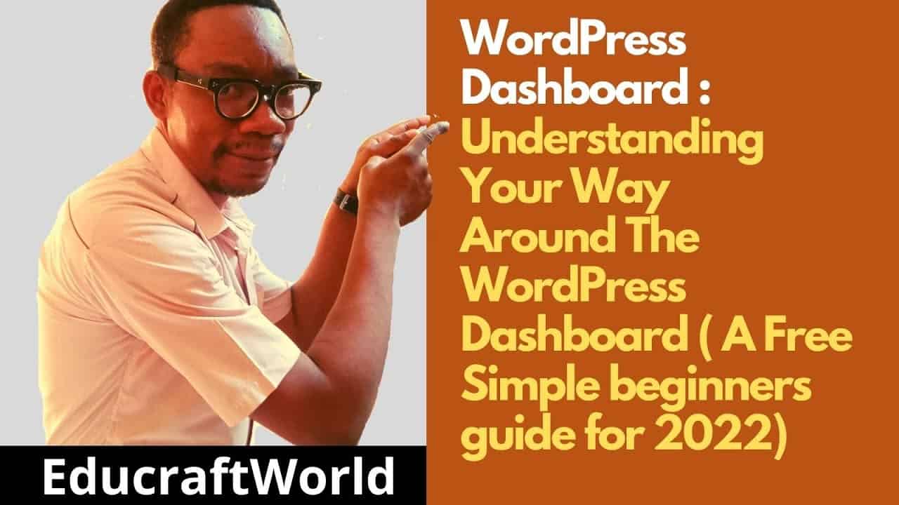 WORDPRESS DASHBOARD - Understanding your way round it in 2022