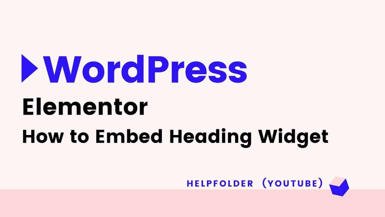 WordPress - How to Add Heading Widget using Elementor Page Builder