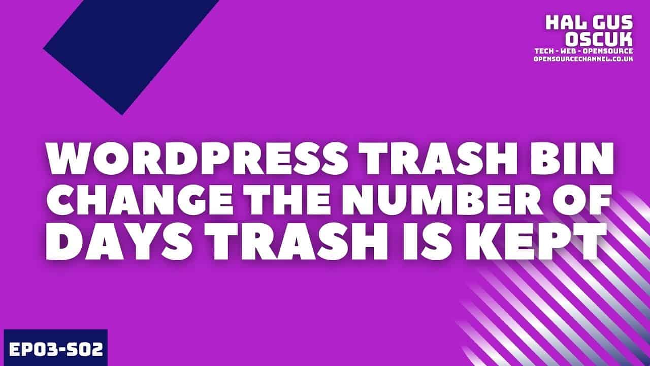 WordPress Trash Bin | Change The Number Of Days Trash Is Kept for Pages and Posts