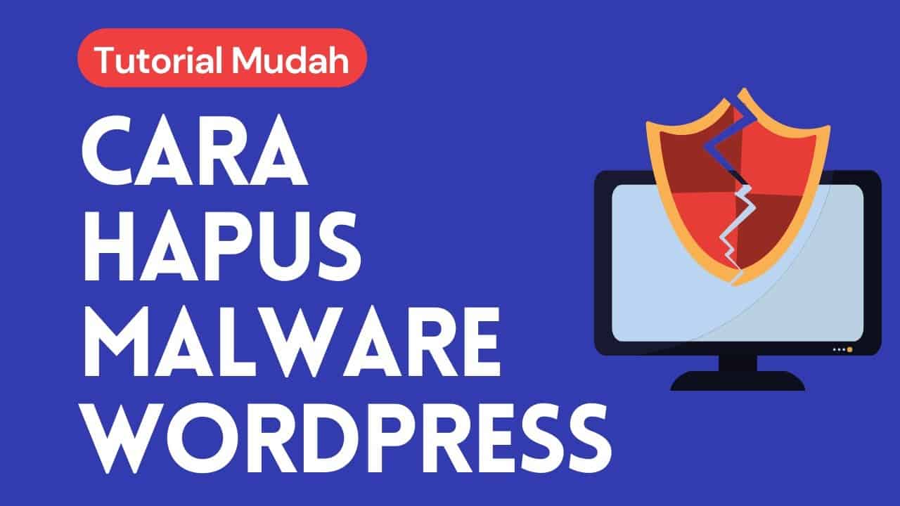 Cara Hapus Malware Wordpress, Tutorial Cara Menghilangkan Malware di Wordpress, Redirect Malware