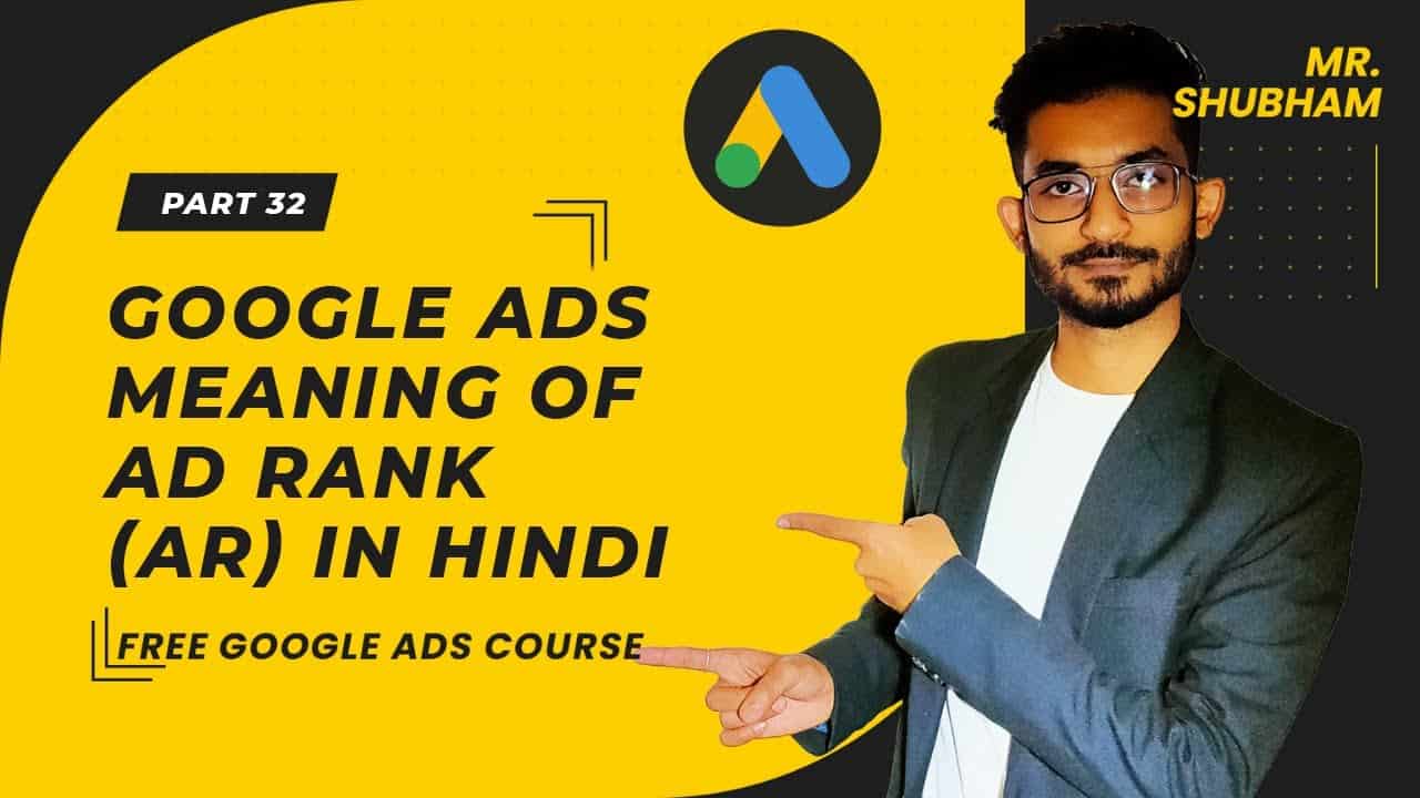 #32 Google Ads Tutorial in Hindi | Ad Rank in Google Adwords - Mr.Shubham #googleads