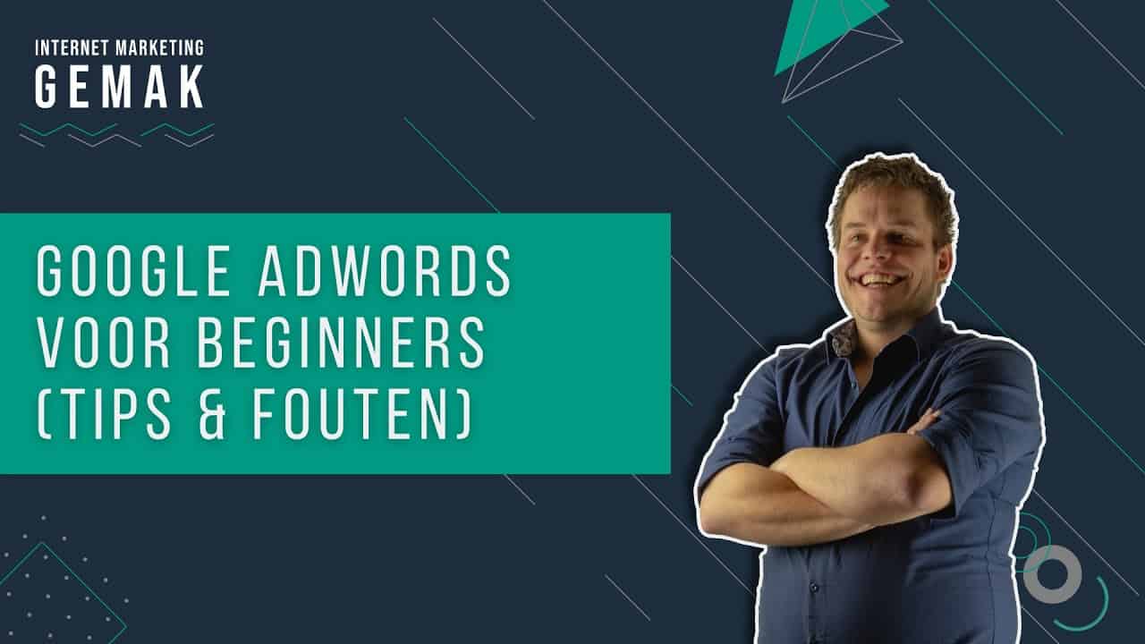 Google Adwords voor Beginners - Tips & Veelgemaakte Fouten  #WGD 41