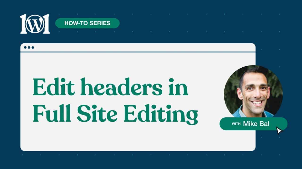 How to edit headers in Full Site Editing on WordPress.com