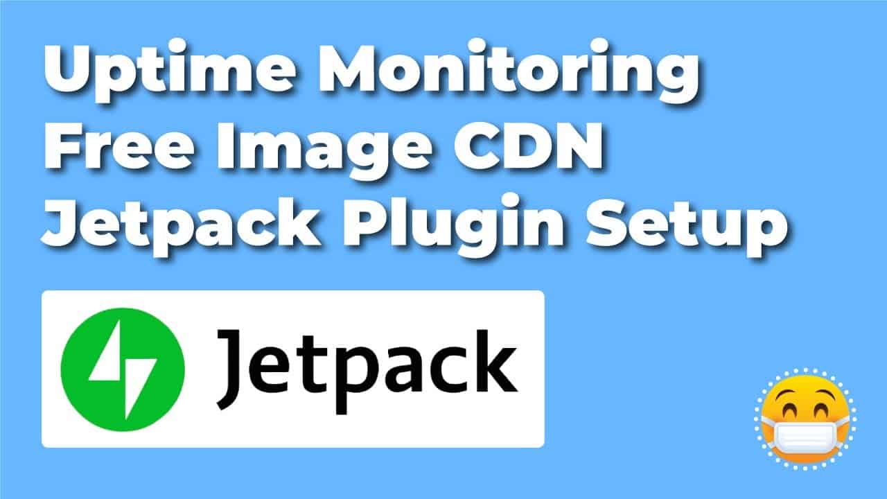 Website Uptime Monitoring - Free Image CDN - Jetpack Plugin Setup