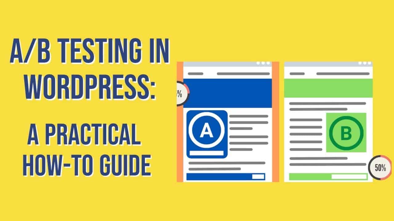 A/B Testing in WordPress: A Practical How-To Guide